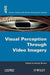 Visual Perception Through Video Imagery by Michel Dhome