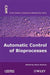 Automatic Control of Bioprocesses by Denis Dochain