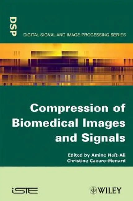 Compression of Biomedical Images and Signals by Amine Nait-Ali