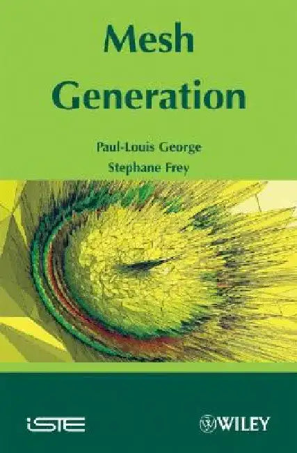 Mesh Generation: Application to Finite Elements by Pascal Frey