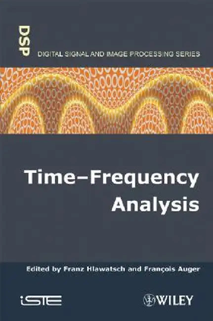 Time-Frequency Analysis by Franz Hlawatsch