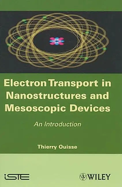 Electron Transport in Nanostructures and Mesoscopic Devices: An Introduction by Thierry Ouisse