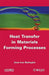 Heat Transfer in Materials Forming Processes by Jean-Luc Battaglia