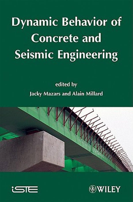 Dynamic Behavior Of Concrete And Seismic Engineering by Jacky Mazars, Alain Millard
