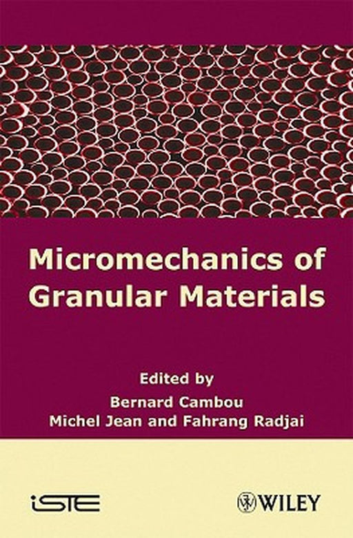 Micromechanics Of Granular Materials by Bernard Cambou, Michel Jean, Fahrang Radjai