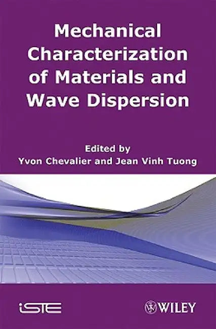 Mechanics of Viscoelastic Materials and Wave Dispersion by Yvon Chevalier