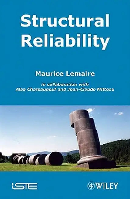 Structural Reliability by Maurice Lemaire