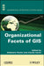 Organisational Facets Of Gis by Roche Stphane, Caron Claude
