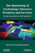 The Marketing Of Technology Intensive Products Andservices: Driving Innovations for Non-marketers by Patrick Corsi