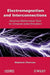 Electromagnetism and Interconnections: Advanced Mathematical Tools for Computer-Aided Simulation by Stephane Charruau
