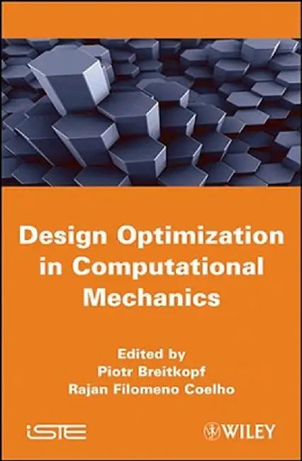 Multidisciplinary Design Optimization in Computational Mechanics by Piotr Breitkopf