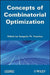 Concepts of Combinatorial Optimization by Vangelis Th Paschos