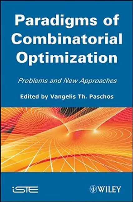 Paradigms of Combinatorial Optimization: Problems and New Approaches, Volume 2 by Vangelis Th Paschos