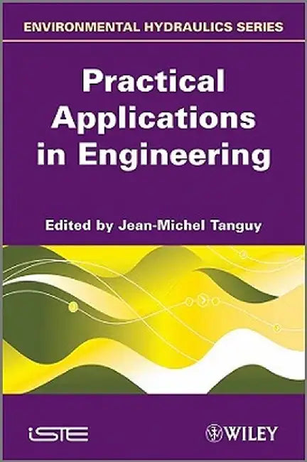 Practical Applications in Engineering by Jean-Michel Tanguy