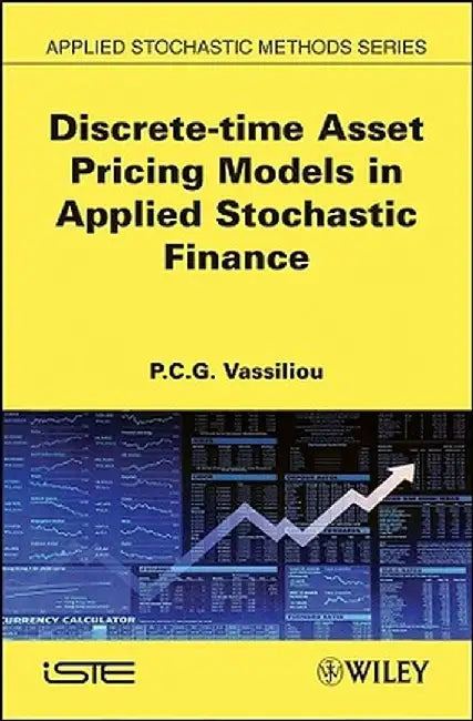 Discrete-Time Asset Pricing Models In Applied Stochastic Finance by P-C. G. Vassiliou