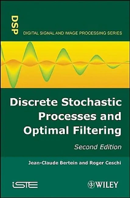 Discrete Stochastic Processes and Optimal Filtering by Jean-Claude Bertein