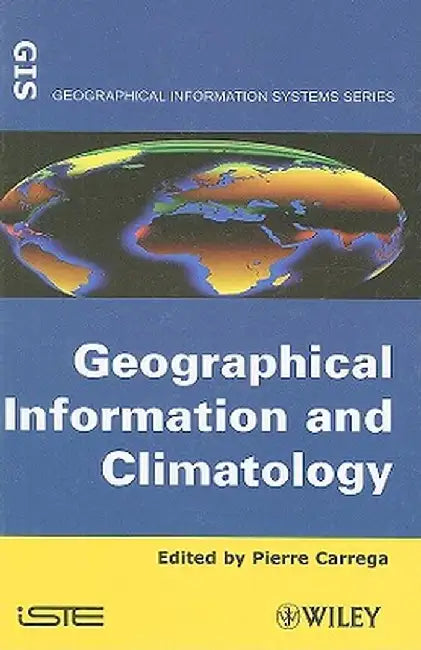 Geographical Information and Climatology by Pierre Carrega