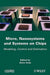 Micro, Nanosystems and Systems on Chips: Modeling, Control, and Estimation by Alina Voda