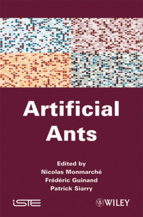 Artificial Ants by Nicolas Monmarche, Frederic Guinand, Patrick Siarry