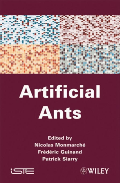 Artificial Ants by Nicolas Monmarche, Frederic Guinand, Patrick Siarry