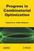 Progress in Combinatorial Optimization: Recent Progress by Ridha Mahjoub