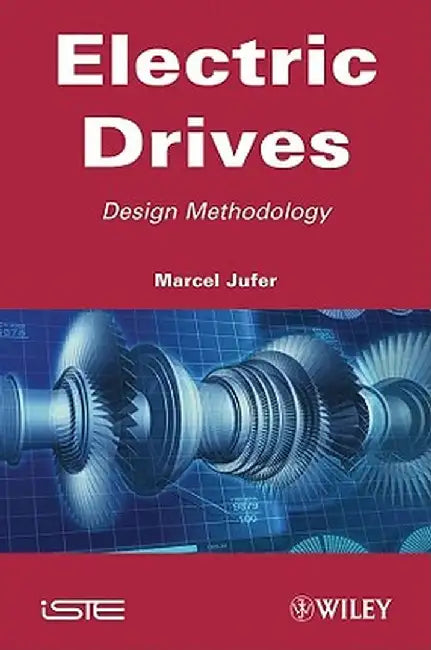 Electric Drive: Design Methodology by Marcel Jufer