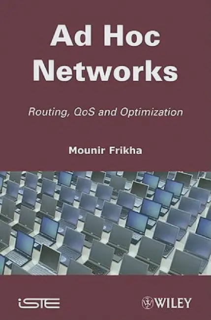 Ad Hoc Networks: Routing, Qos and Optimization by Mounir Frikha