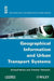 Geographical Information and Urban Transport Systems by Arnaud Banos