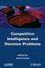 Competitive Intelligence And Decision Problems by D. Amos