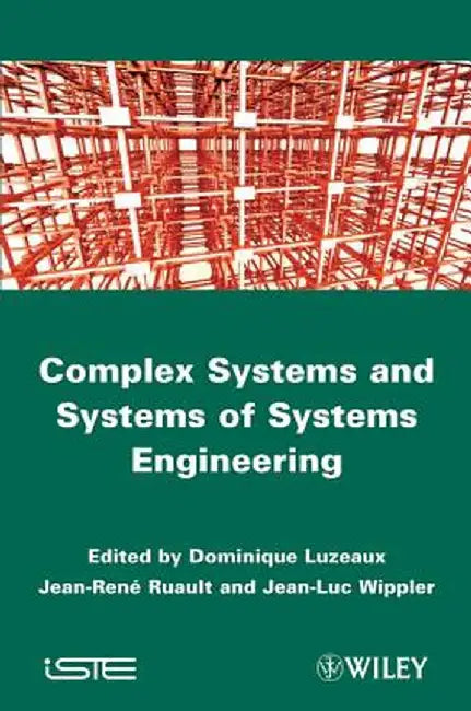 Complex Systems and Systems of Systems Engineering by Dominique Luzeaux
