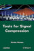Tools For Signal Compression: Applications to Speech and Audio Coding by Nicolas Moreau