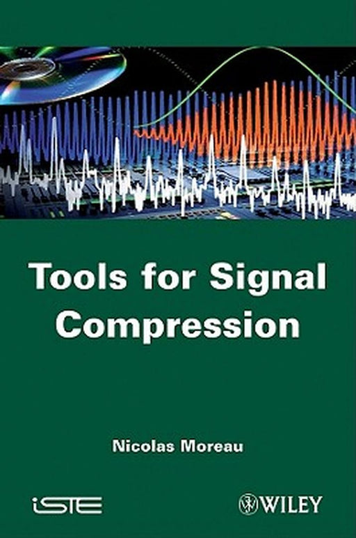 Tools For Signal Compression: Applications to Speech and Audio Coding by Nicolas Moreau