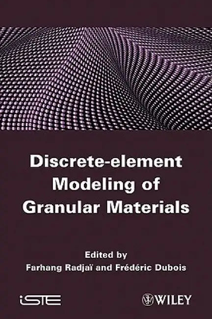 Discrete Numerical Modeling of Granular Materials by Farhang Radja