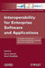Interoperability for Enterprise Software and Applications: Proceedings of the Workshops and the Doctorial Symposium of the I-ESA International Confere by Herve Panetto