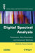 Digital Spectral Analysis: Parametric, Non-Parametric and Advanced Methods by Francis Castanie