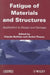Fatigue of Materials and Structures: Application to Design and Damage by Claude Bathias