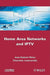 Home Area Networks and IPTV by Jean-Gabriel Remy