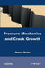 Fracture Mechanics And Crack Growth by N. Recho
