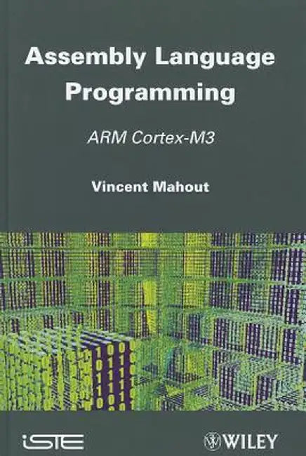 Assembly Language Programming: ARM Cortex-M3 by Vincent Mahout