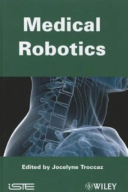 Medical Robotics by Jocelyne Troccaz