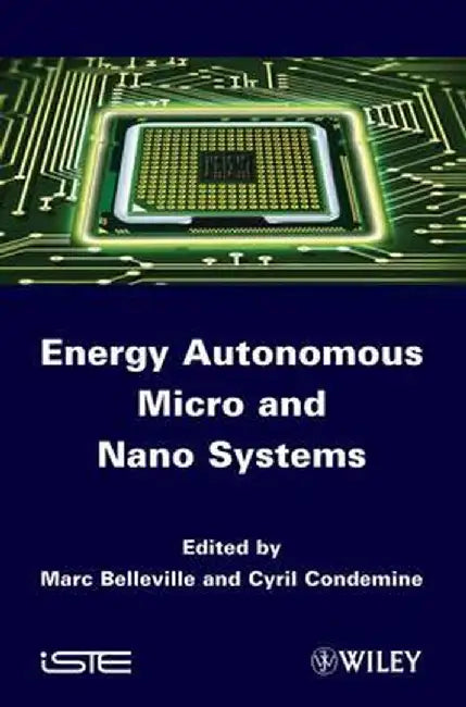 Energy Autonomous Micro and Nano Systems by Marc Belleville