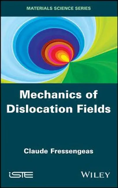 Mechanics of Dislocation Fields by Claude Fressengeas