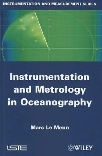 Instrumentation and Metrology in Oceanography by Marc Le Menn