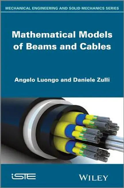 Mathematical Models of Beams and Cables by Angelo Luongo