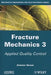 Fracture Mechanics 3: Applied Quality Control by Ammar Grous
