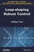 Loop-Shaping Robust Control by Philippe Feyel