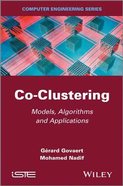 Co-Clustering: Models, Algorithms and Applications by G. Rard Govaert