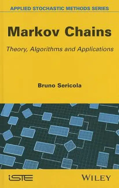 Markov Chains: Theory and Applications by Bruno Sericola