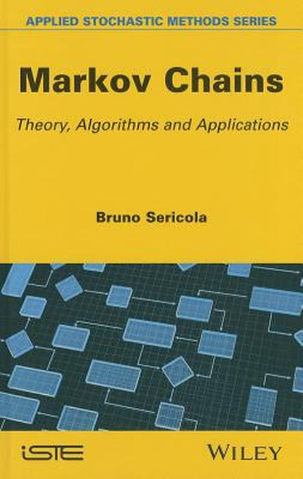 Markov Chains: Theory and Applications by Bruno Sericola