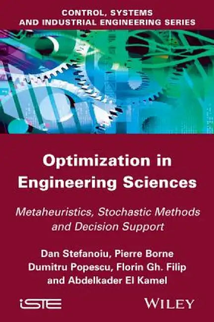 Optimization in Engineering Sciences: Metaheuristic, Stochastic Methods and Decision Support by Dan Stefanoiu